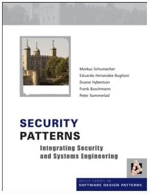 Security Patterns: Integrating Security and Systems Engineering