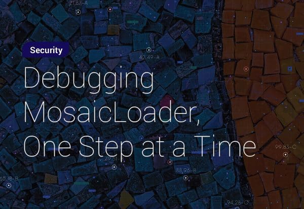 Debugging MosaicLoader One Step At A Time MySecurity Marketplace Debugging MosaicLoader One Step At A Time MySecurity Marketplace