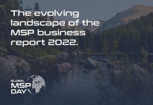 The Evolving Landscape of the MSP Business Report 2022